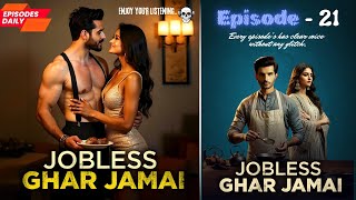 JOBLESS GHAR JAMAI quotEPISODE 21quot [upl. by Peace631]