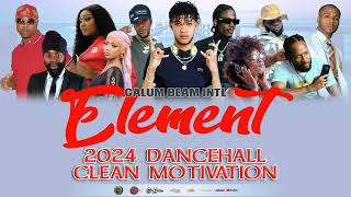 Dancehall Motivation Mix 2024 Clean  Uplifting Mix Element Silk BossMasickaChronic lawPopcaan [upl. by Zenia]