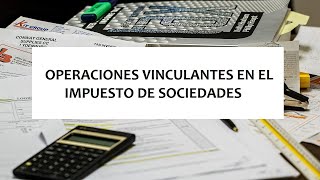 Operaciones Vinculadas en el Impuesto Sociedades [upl. by Kolodgie]