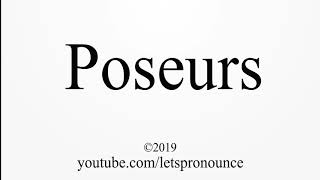 How to Pronounce Poseurs [upl. by Anialahs796]