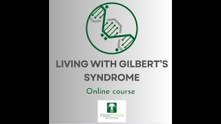 Welcome to Living with Gilbert’s Syndrome Online Course [upl. by Dagley]