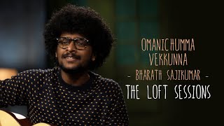 Omanichumma Vekkunna  Bharath Sajikumar  The Loft Sessions wonderwallmedia [upl. by Llerrej]