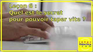 Leçon 6 Quel est le secret pour pouvoir taper vite  Cours de Dactylographie [upl. by Gottwald]