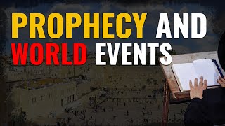 Prophecy and World Events [upl. by Alfons]