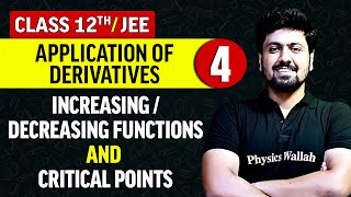 Application of Derivatives 04  Increasing Decreasing Functions amp Critical Points  Class 12thJEE [upl. by Putnam]