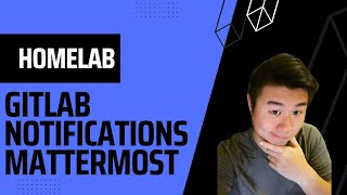 Homelab Series  Setting up Gitlab Notifications to Mattermost Server with Self signed Certs [upl. by Eisset522]