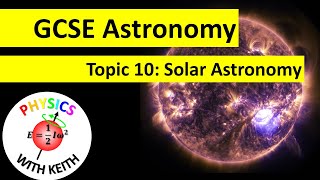 Edexcel GCSE 91 Astronomy Topic 10 Solar Astronomy summary [upl. by Kendricks142]