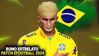 FUI CONVOCADO PRA SELEÇÃO PELA PRIMEIRA VEZ🥳💚💛  Rumo ao Estrelato 11  Patch eFootball 2024 [upl. by Norine]