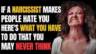 If A Narcissist Makes People Hate You Heres What You Have To Do That You May Never Think NPD [upl. by Avictor]