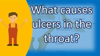 What causes ulcers in the throat   Health FAQs [upl. by Aiouqes]