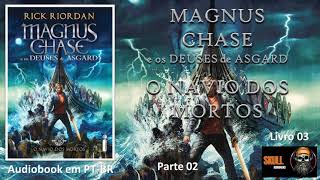 O navio dos mortos pt 2–Magnus Chase e os Deuses de Asgard 3 –Rick Riordan audiobook em PT BR [upl. by Yk687]