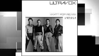 Ultravox  Vienna Matt Pop Remix unofficial [upl. by Oriole337]