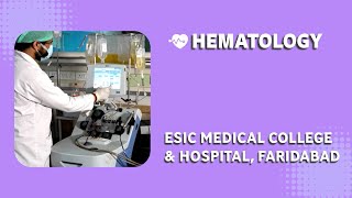 HEMATOLOGY DEPARTMENT  ESIC MEDICAL COLLEGE amp HOSPITAL FARIDABAD esic [upl. by Nanaek237]