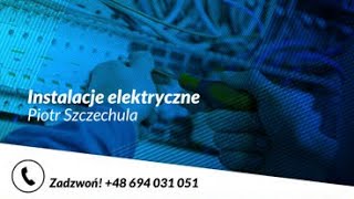 Montaż instalacji elektrycznych Lipusz Piotr Szczechula [upl. by Dominick]