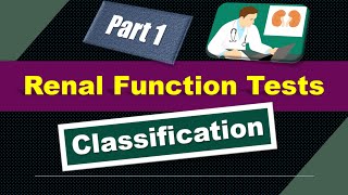 Renal function tests I Part 1 I Classifications [upl. by Eiramanig]