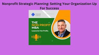 Nonprofit Strategic Planning Setting Your Organization Up For Success [upl. by Sachiko]