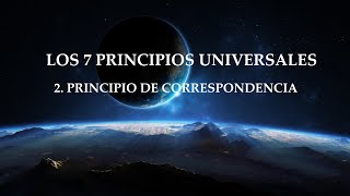 Los 7 Principios Universales  Principio de Correspondencia [upl. by Elaynad297]