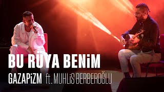 Gazapizm  Bu Rüya Benim ft Muhlis Berberoğlu Live Harbiyeİstanbul [upl. by Reddin]