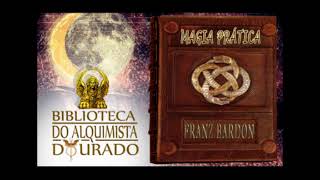 Magia Prática 25  Audiolivro Biblioteca do Alquimista Dourado [upl. by Nimrahc]