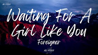 Foreigner  Waiting For A Girl Like You Lyrics [upl. by Shirley953]