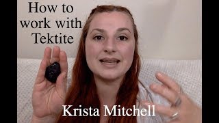 How To Work With Crystals Tektite [upl. by Ibed]