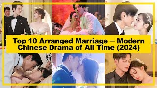 TOP 10【Arranged Marriage ─ Modern】CHINESE Drama of All Time《2024》┃ Forced Marriage [upl. by De Witt]