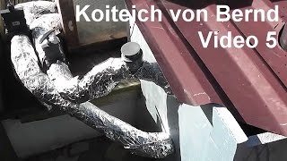 Koiteich von Bernd Video 5 Teichheizung am Koiteich  Teich Heizer selbst gebaut [upl. by Lledal184]