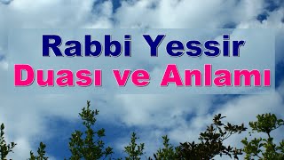 Rabbi Yessir Duası ve Anlamı  Duâ Öğreniyorum 1  Her an okunması gereken bir dua [upl. by Nairbal]