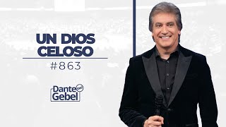 Dante Gebel 863  Un Dios celoso [upl. by Aubry914]