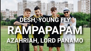 DESH Young Fly Azahriah Lord Panamo  RAMPAPAPAM Dalszöveg videó [upl. by Esserac]