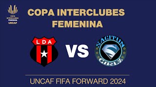 Alajuelense vs Sagitun  EN VIVO  Copa Interclubes Femenina UNCAF 2024 [upl. by Eninotna]