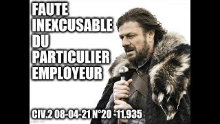 Faute inexcusable du PARTICULIER EMPLOYEUR visàvis dun employé de maison Civ2 080421 20 11935 [upl. by Sonstrom]