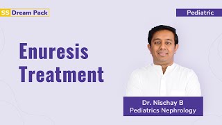 Enuresis Treatment  Dr Nischay B  Pediatrics Nephrology  NEET SS [upl. by Neville]