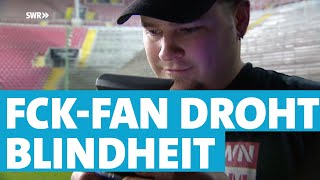 Sehbehinderter FußballFan will FCK noch mal als Deutscher Meister sehen [upl. by Aurlie877]