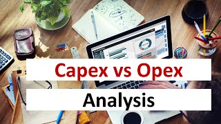 Capex vs Opex Analysis Explained [upl. by Tawnya]