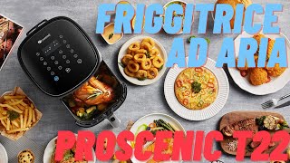 FRIGGITRICE AD ARIA PROSCENIC T22 RECENSIONE E TEST FRITTURA [upl. by Culliton]