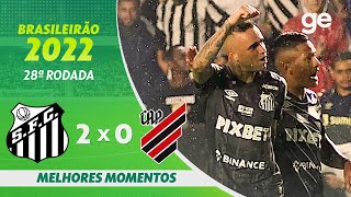 SANTOS 2 X 0 ATHLETICOPR  MELHORES MOMENTOS  28ª RODADA BRASILEIRÃO 2022  geglobo [upl. by Ilajna87]