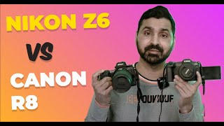 Canon R8 vs Nikon Z6 कौनसा कैमरा खरीदें  Detailed Comparison [upl. by Gish]