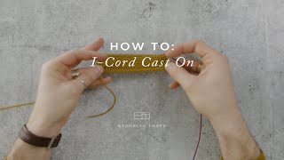 How To Knit ICord Cast On  Brooklyn Tweed [upl. by Vania169]