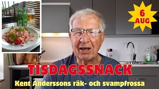 20240806 TISDAGSSNACK  Kent Anderssons räk och svampfrossa [upl. by Graf162]