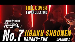 JIBAKU SHOUNEN HANAKO  KUN『 No7 』OPENING 1  COVER ESPAÑOL LATINO  Danie Green amp Caleb Geller [upl. by Anidan516]