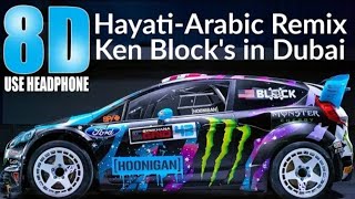 HayatiArabic Remix  8d SongKenBlocks in Dubai  Use Headphones [upl. by Tillie]