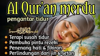 Al Quran Merdu Pengantar Tidur Penenang Hati Dan Pikiran [upl. by Nonna]