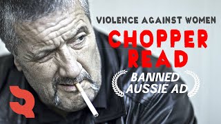 BANNED AD  Mark Chopper Read  Violence Against Women [upl. by Enetsirhc483]