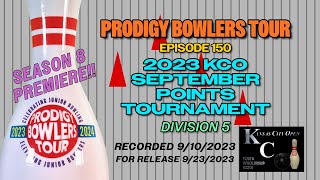 PRODIGY BOWLERS TOUR  EP 150  2023 KCO September D5 [upl. by Mongeau526]