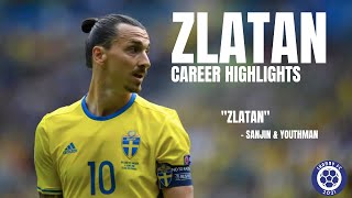 ZLATAN Career Highlights  quotZlatanquot  Sanji amp Youthman [upl. by Nwaf]