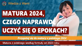 Matura 2024 czego naprawdę uczyć się o epokach [upl. by Lesak]