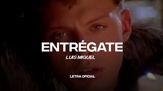 Luis Miguel  Entrégate Lyric Video  CantoYo [upl. by Annet]