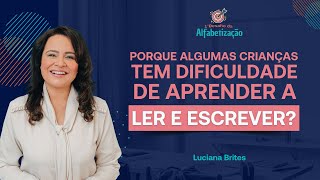 Aula 1  Porque algumas crianças tem tanta dificuldade aprender a ler e escrever [upl. by Aihc]