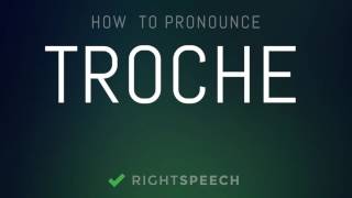 Troche  How to pronounce Troche [upl. by Feodor631]